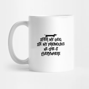 After My Dog Ate My Pronouns He-She-It Everywhere Mug